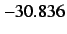 $-30.836$